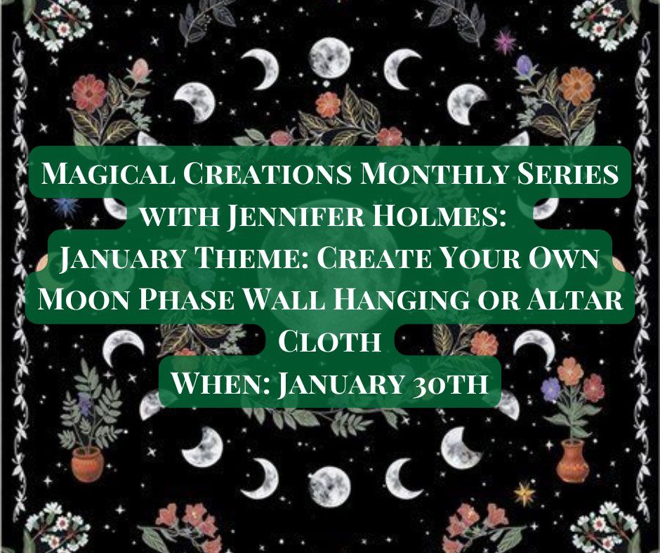 Magical Creations Monthly Series with Jennifer Holmes: January Theme: Create Your Own Moon Phase Wal