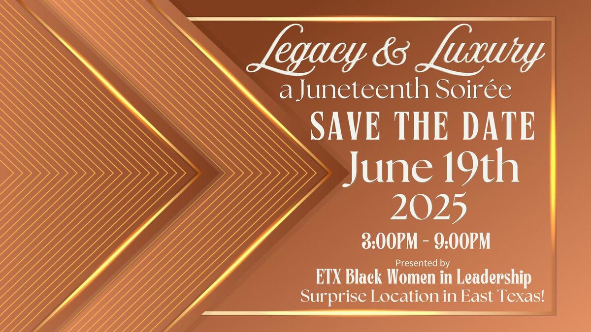 Legacy & Luxury a Juneteenth Soiree