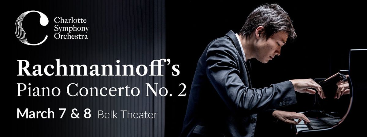 Charlotte Symphony Orchestra - Rachmaninoff's Piano Concerto No. 2 at Belk Theater at Blumenthal Performing Arts Center