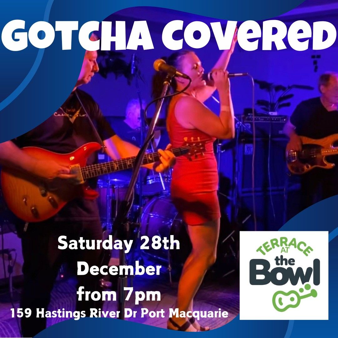 Gotcha Covered Live at The Terrace Port Macquarie