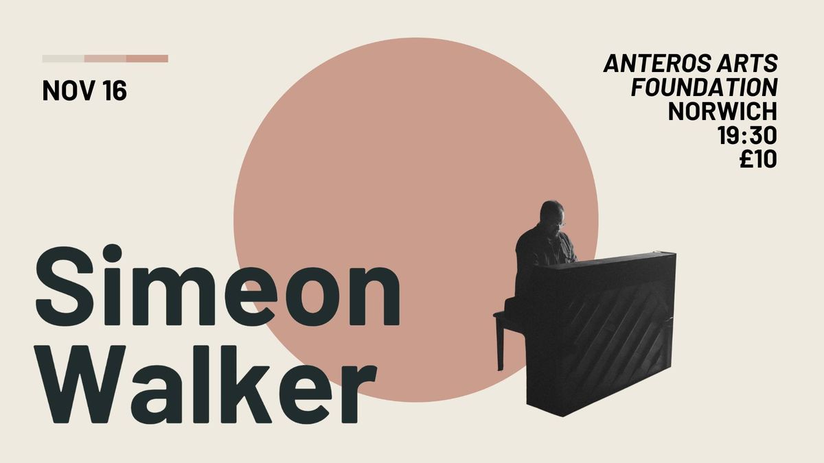 Simeon Walker - LIVE @ Anteros Arts Foundation