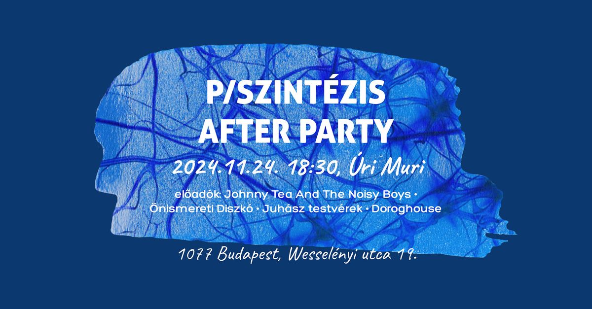 P\/SZINT\u00c9ZIS - A Pszinapszis egy napos kiemelt esem\u00e9nye - AFTER PARTY