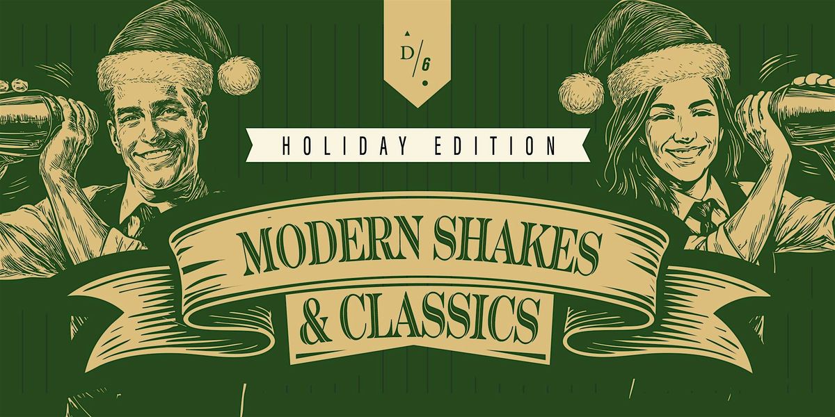 MODERN SHAKES & CLASSICS @ D\/6 Bar & Lounge