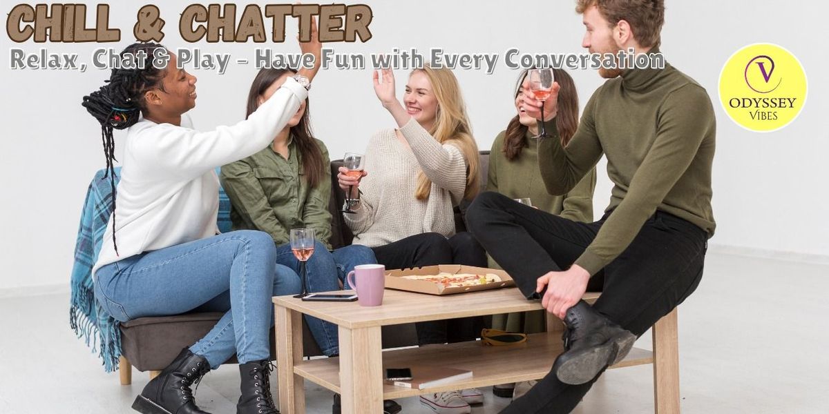 Chill & Chatter - Relax, Chat & Play