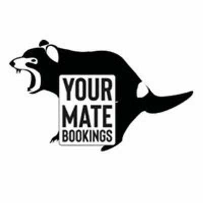 YOUR MATE Bookings