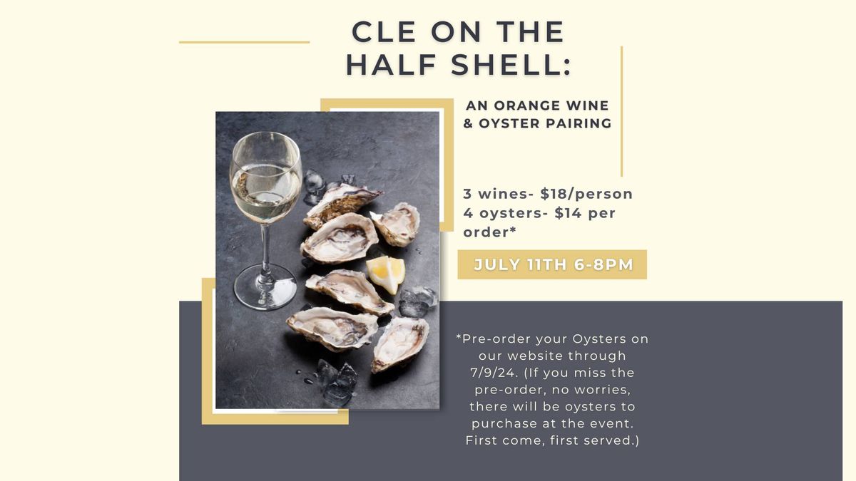 Oysters & Orange Wine: A Pop Up Pairing with CLE on the Half Shell & Voyager Beverage