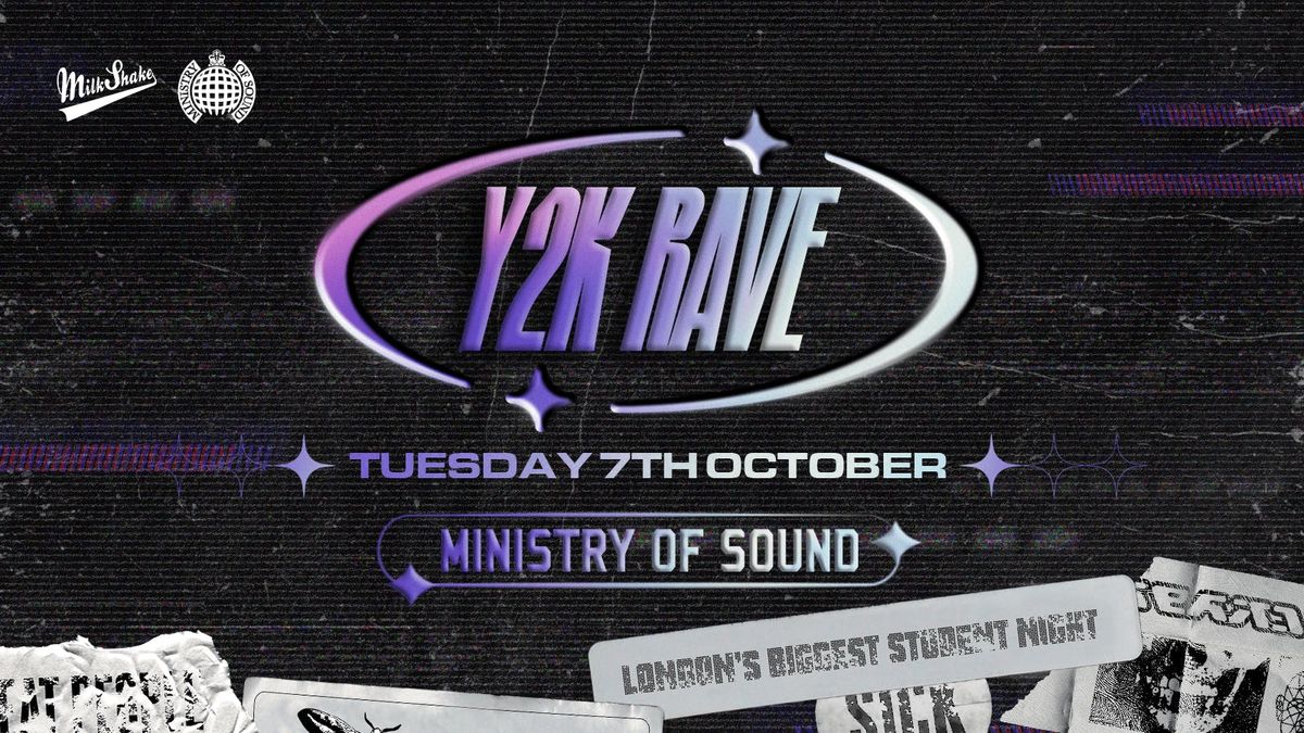 Milkshake, Ministry of Sound Presents: Y2K Rave \u208a \u22b9\u272e.*\ud83e\udea9:.\ud81a\udd54 \u0741 OCT 7TH 2025 \u2622\ufe0f\u26a1\ud83d\udc7d\ud83c\udf44 Y2K PRICES \ud83e\udd2a