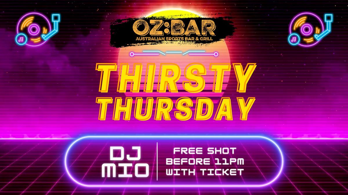 THIRSTY Thursdays | DJ Mio | OZ:BAR | 17.10.24