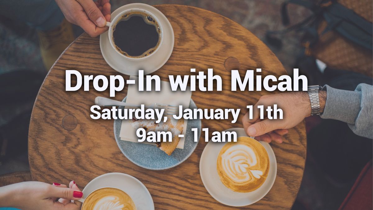 Drop-In with Micah