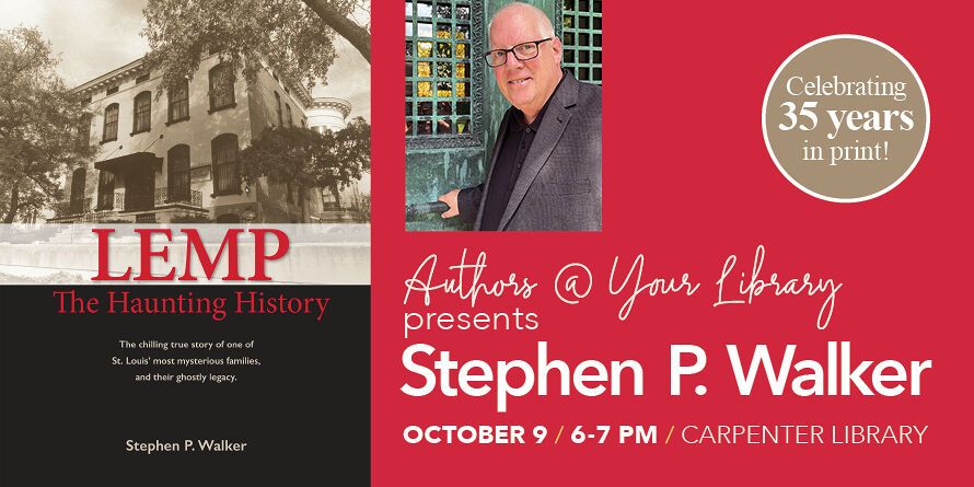 Authors @ Your Library: "Lemp: The Haunting History" by Stephen P. Walker