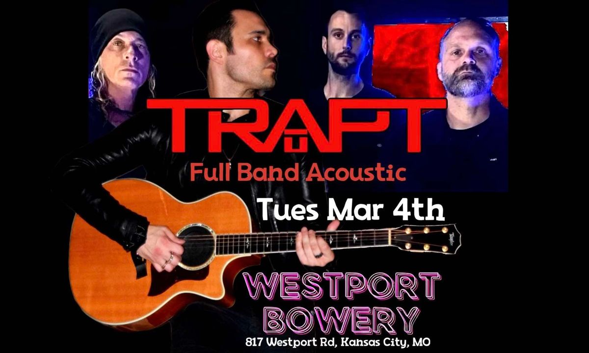 TRAPT LIVE IN KANSAS CITY TUESDAY 3-4-2025 @ WESTPORT BOWERY