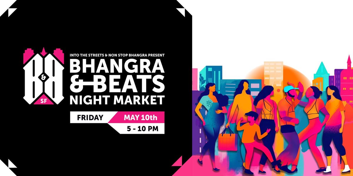 Bhangra and Beats Free Night Market-2024 Season Kick Off