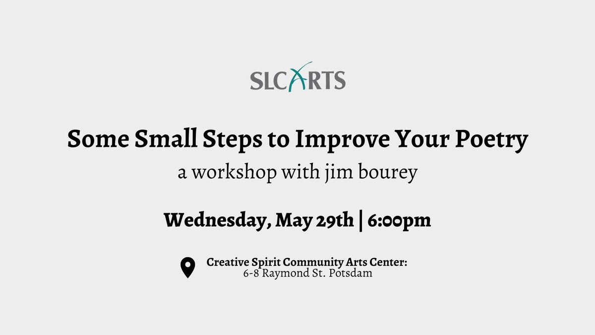 Some Small Steps to Improve Your Poetry: a workshop with jim bourey