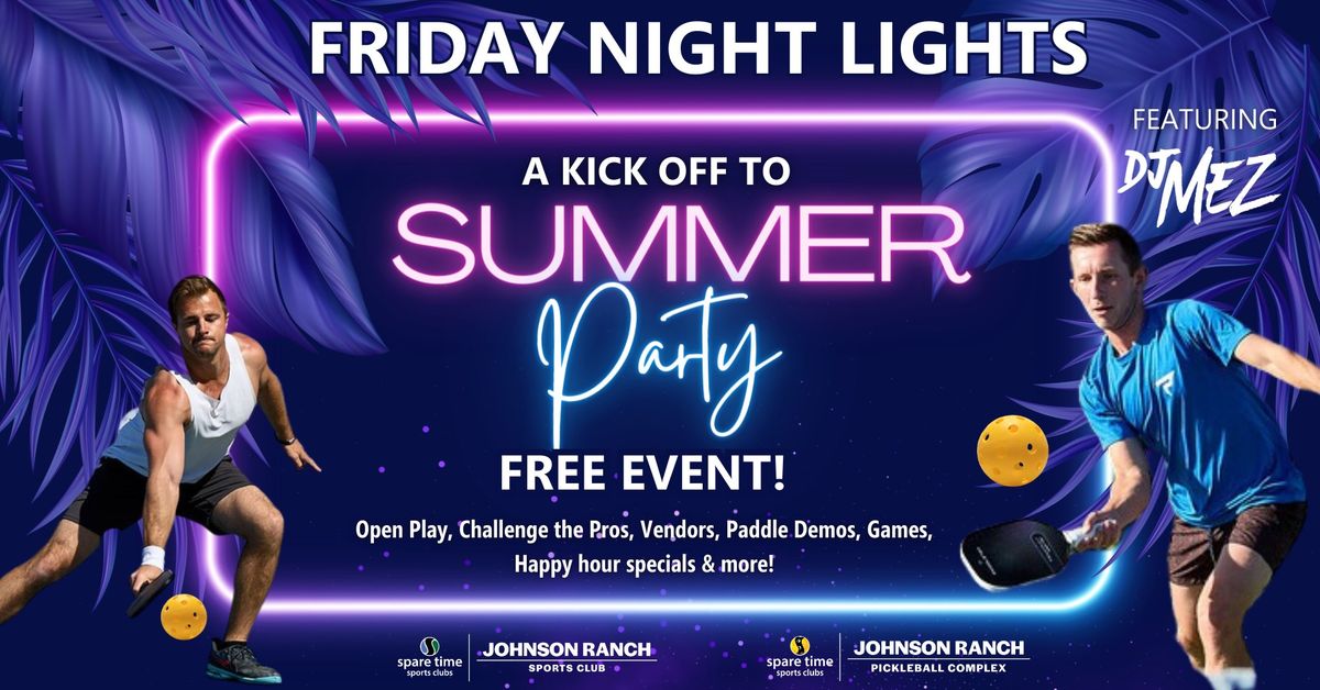 Pickleball Friday Night Lights | FREE Event | Kickoff to Summer Party!