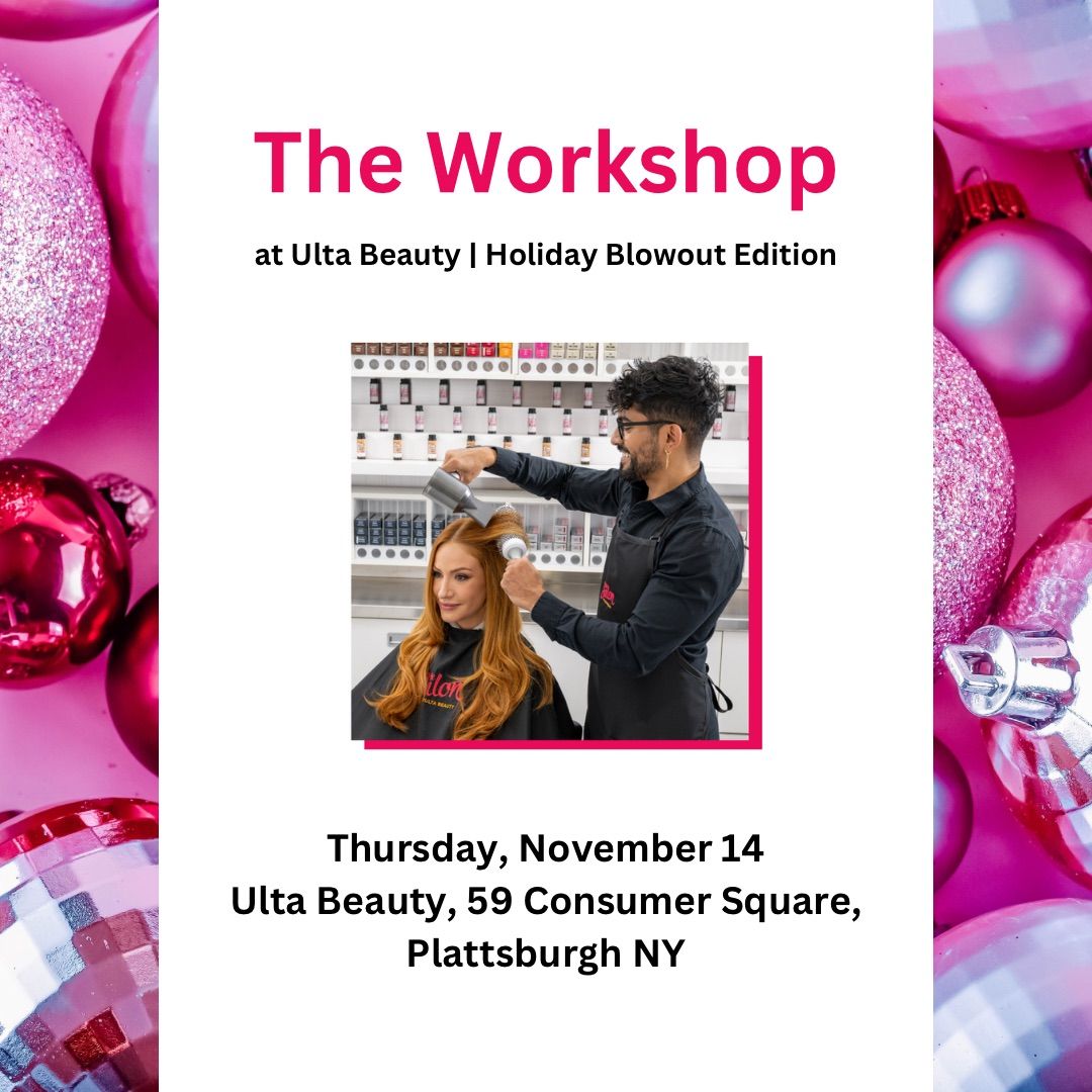 The Workshop at Ulta Beauty | Holiday Blowout