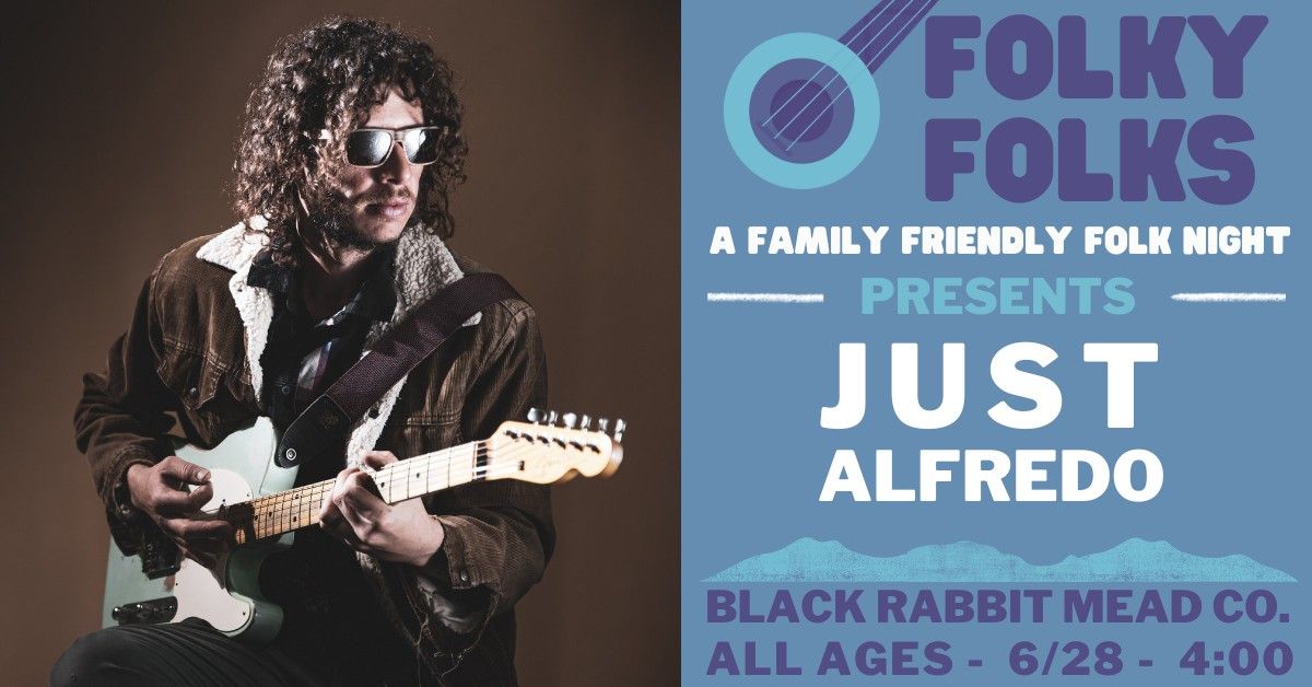 Folky Folks w\/Just Alfredo