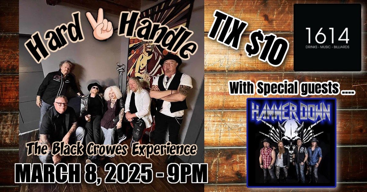 Hard 2 Handle, The Black Crowes Experience with Hammer Down - 1614 Drinks - Music - Billiards 