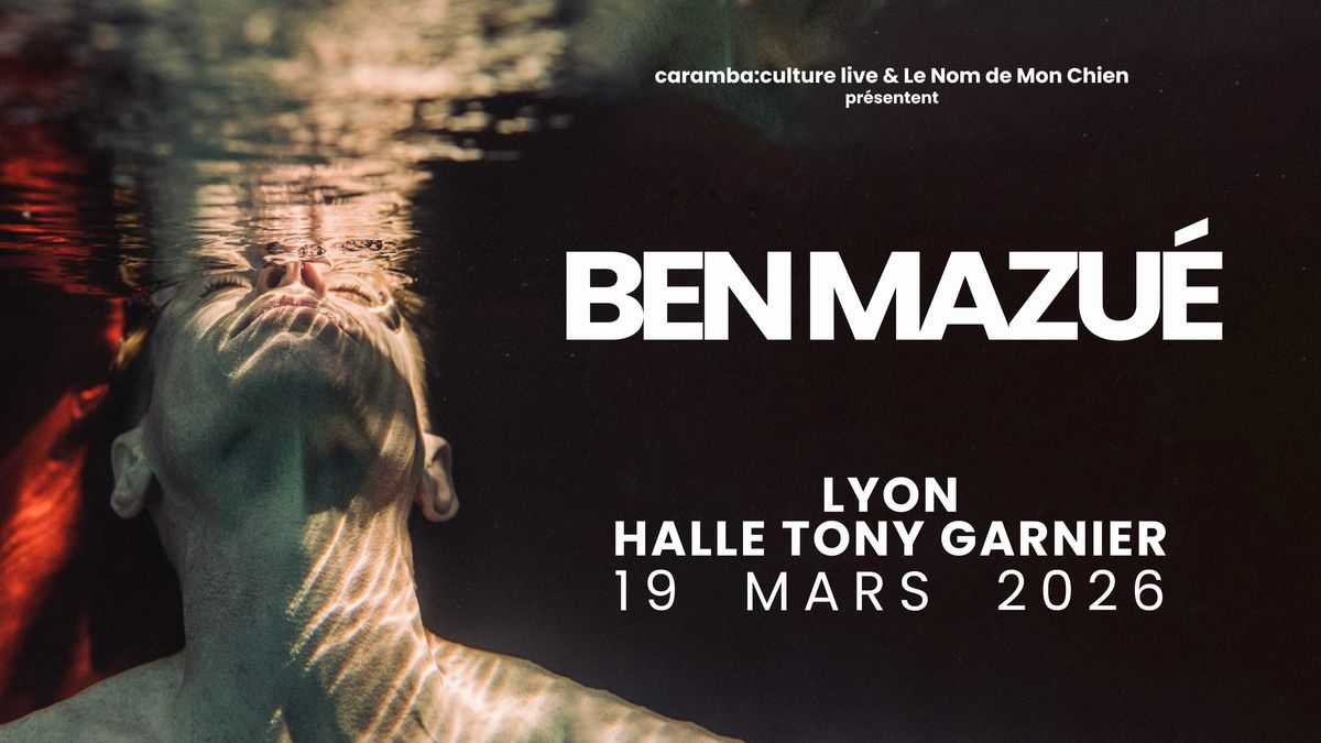 BEN MAZU\u00c9 en concert \u00e0 LYON ! 18\/03\/26