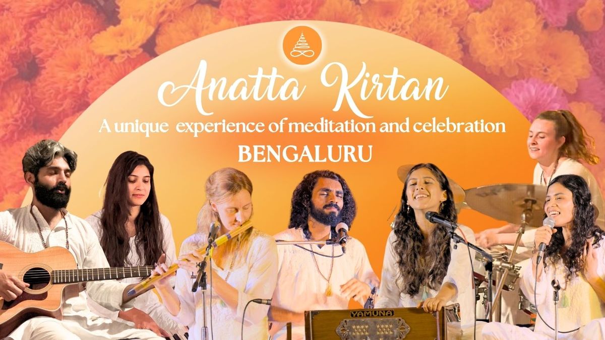 Anatta Kirtan: A Unique Kirtan Experience