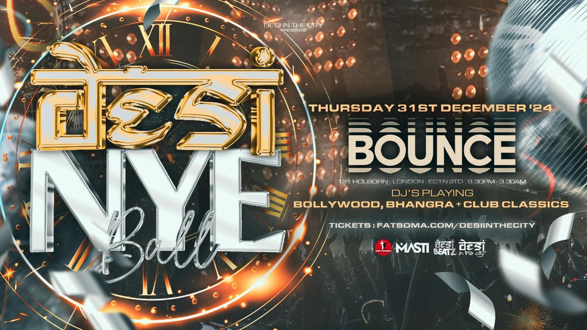 DESI NYE BALL! | NYE 31.12.24 | BOUNCE FARRINGDON