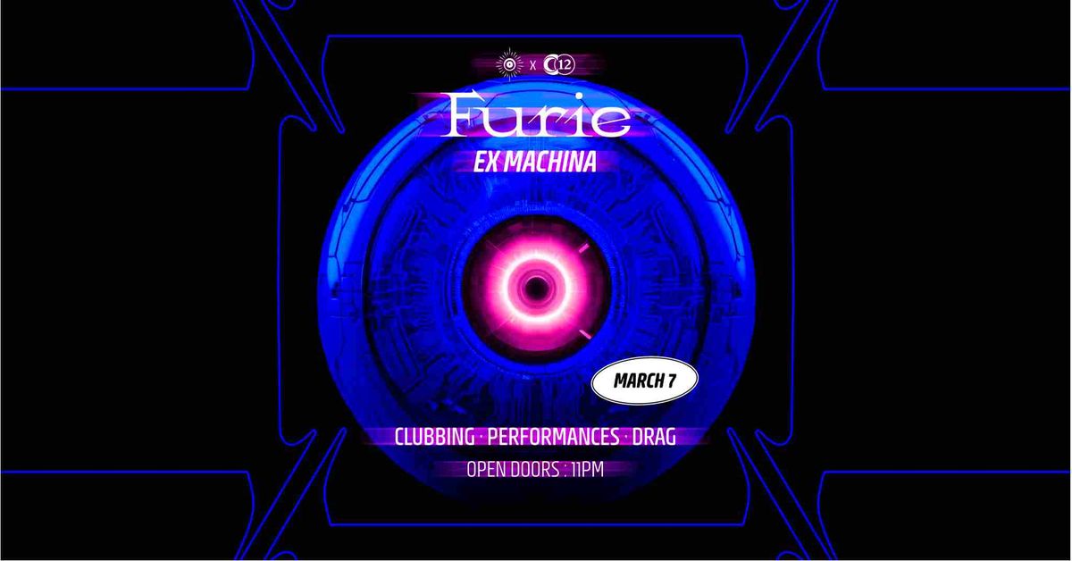 Furie \u25cf EX MACHINA - C12 \u25cf 07.03.25