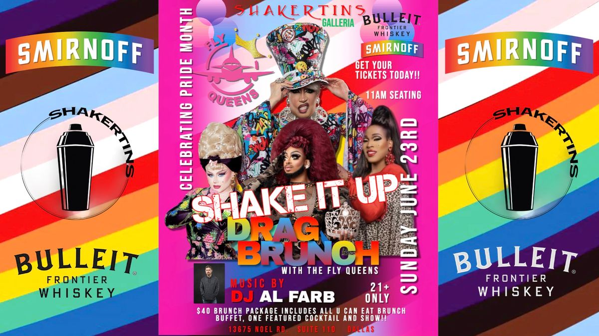 "Shake It Up" All U Can Eat DRAG BRUNCH at Shakertins Galleria