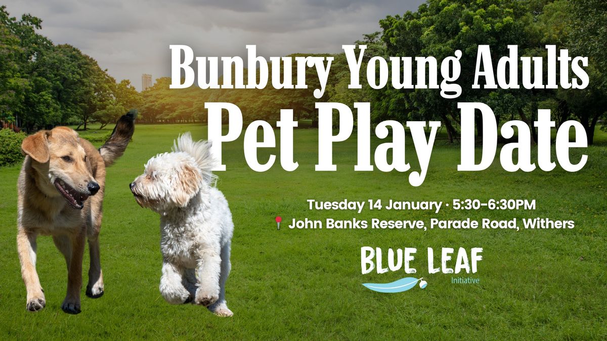 Bunbury Young Adults Pet Play Date