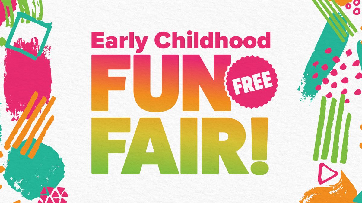 Early Childhood Fun Fair!