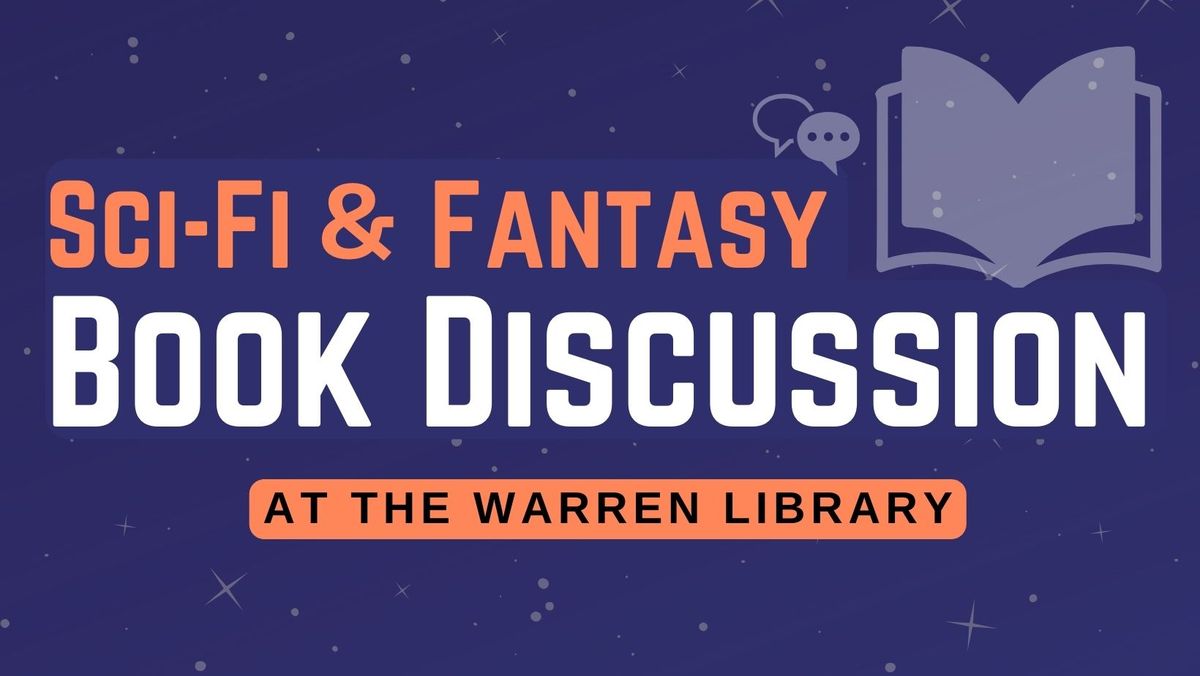 Sci-Fi & Fantasy Book Discussion at the Warren Library