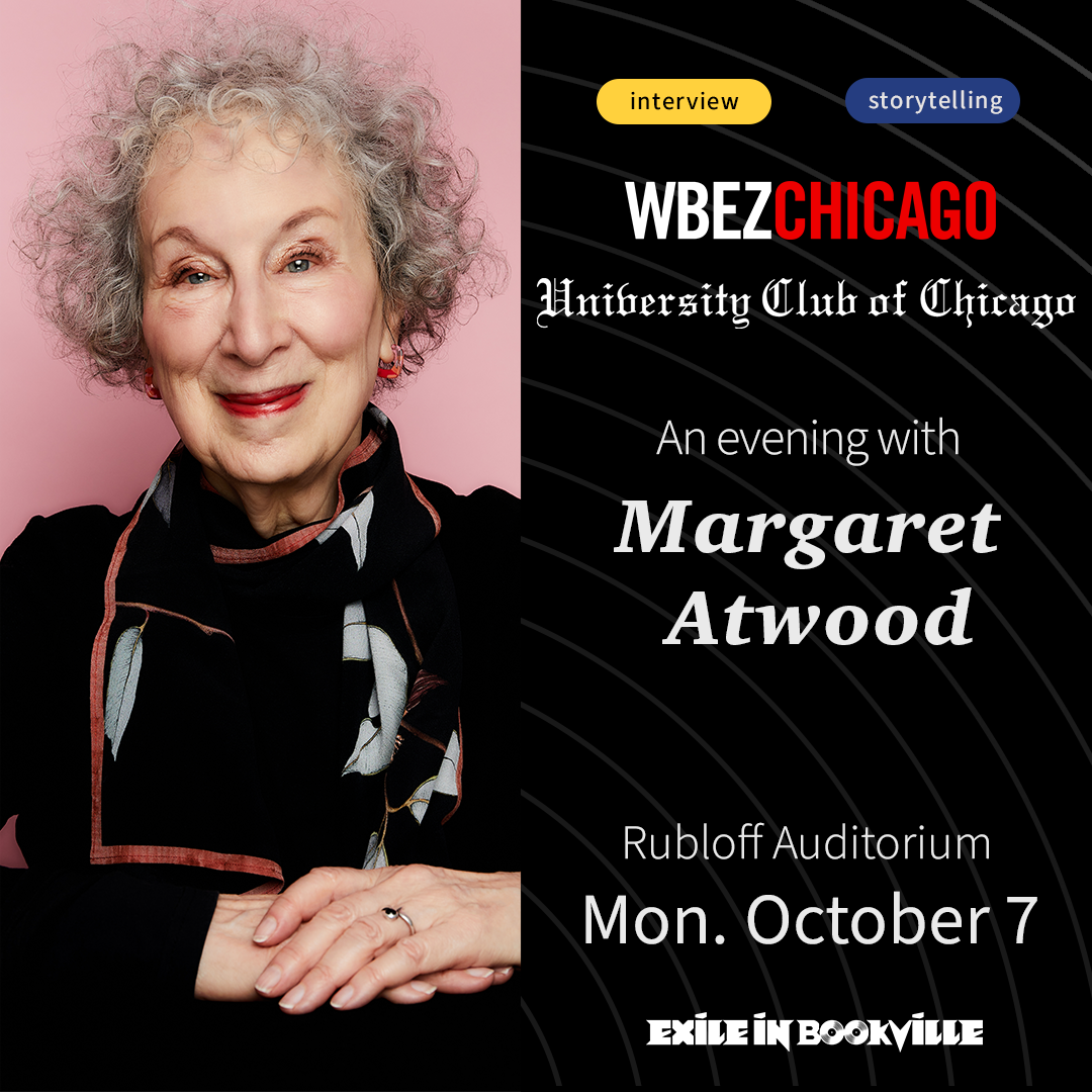 WBEZ &amp; University Club of Chicago Present: An Evening With Margaret Atwood