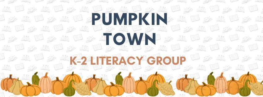 Pumpkin Town: K-2 Literacy Group