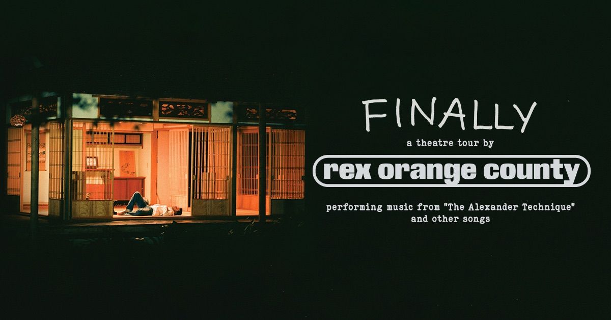 FINALLY: A Theatre Tour by Rex Orange County