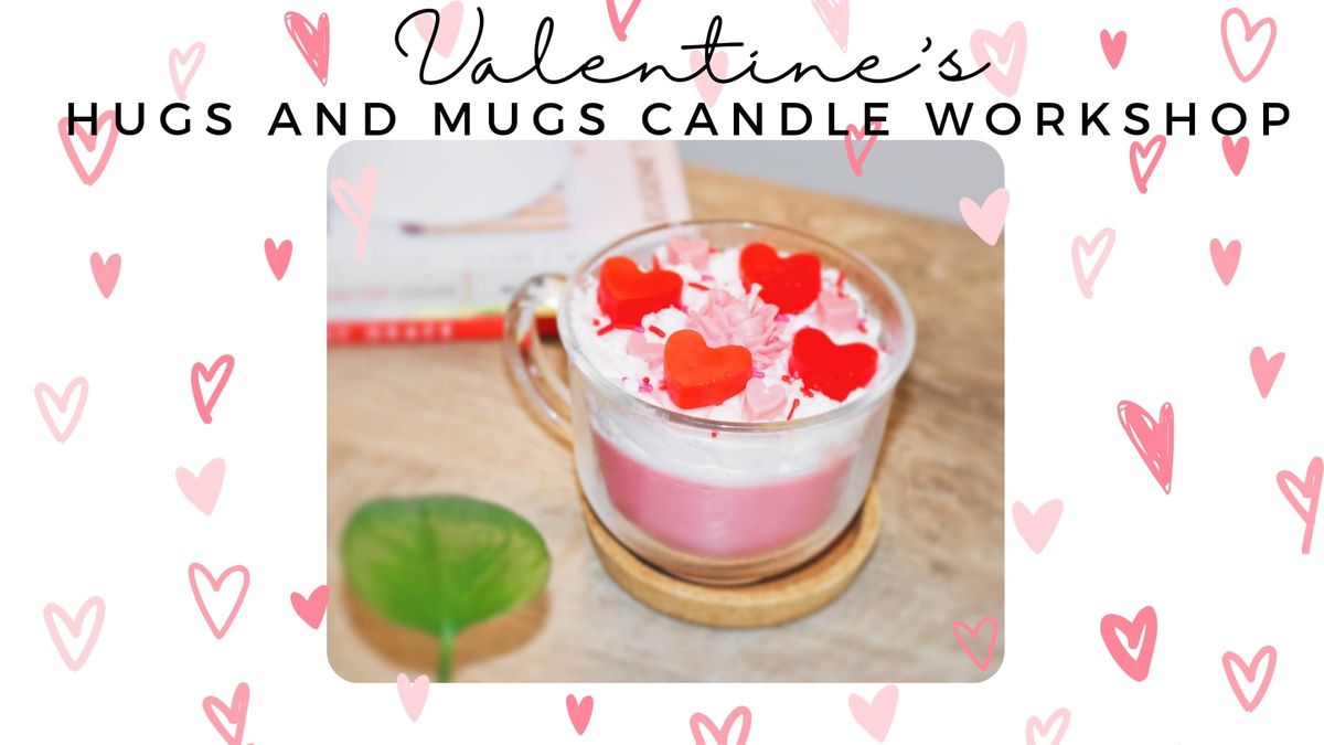 Hugs and Mugs Candle Workshop