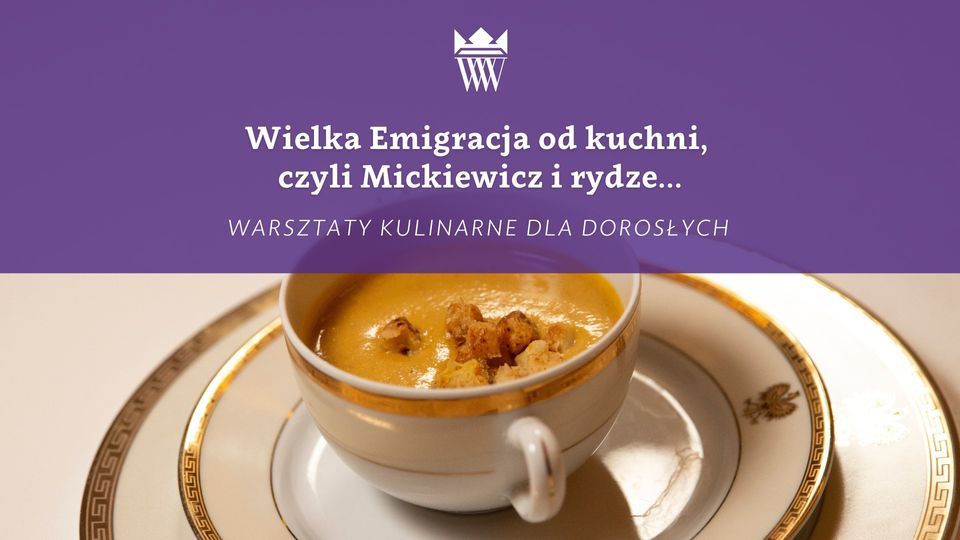 "Wielka Emigracja od kuchni, czyli Mickiewicz i rydze..."