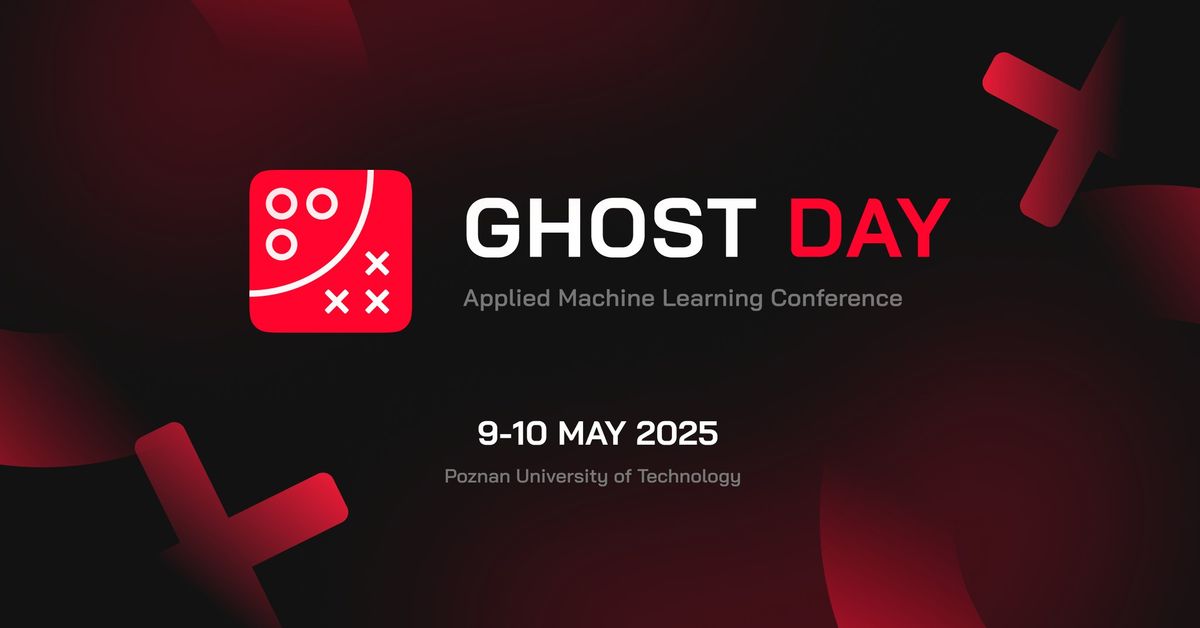 GHOST Day: Applied Machine Learning Conference 2025