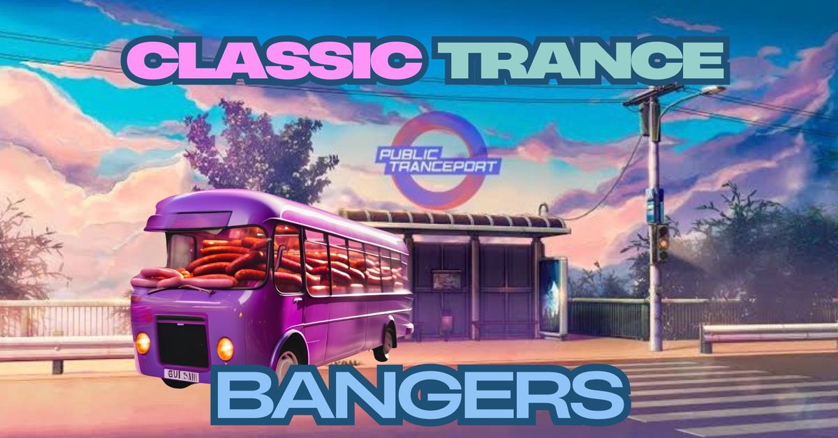 \ud83c\udf2dClassic Trance Bangers!