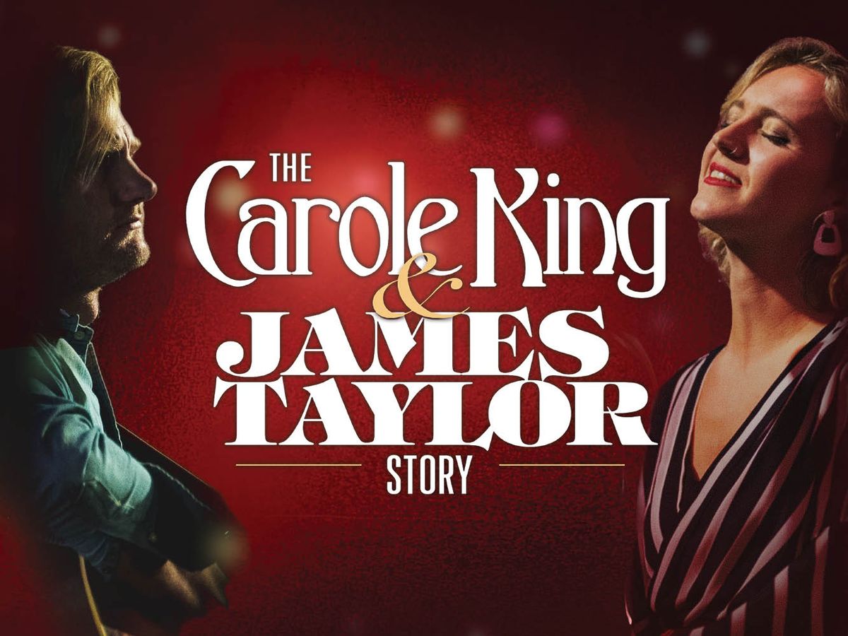 The Carole King & James Taylor Story - Tribute Show