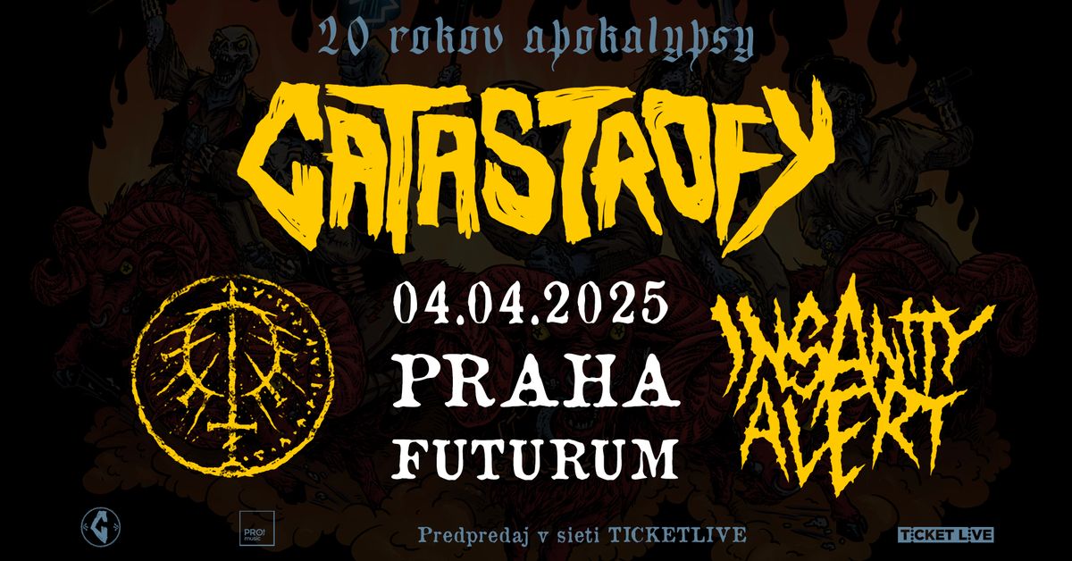 Catastrofy, Insanity Alert, Patriarcha - PRAHA, 04.04.2025