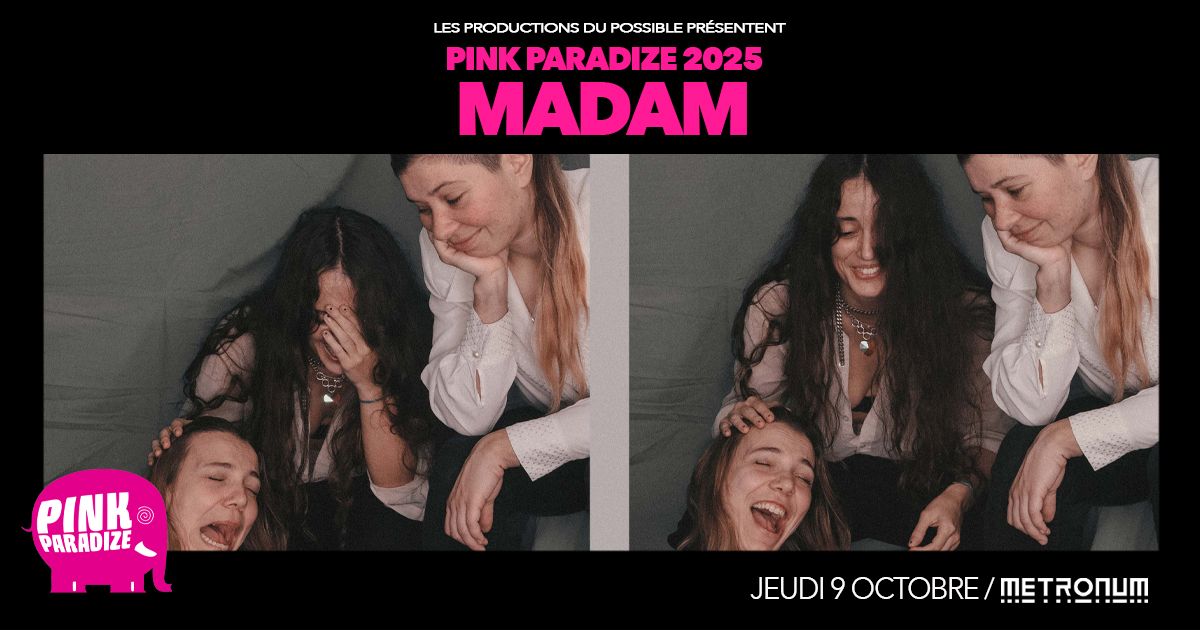 MADAM [Pink Paradize 2025] @ Le Metronum