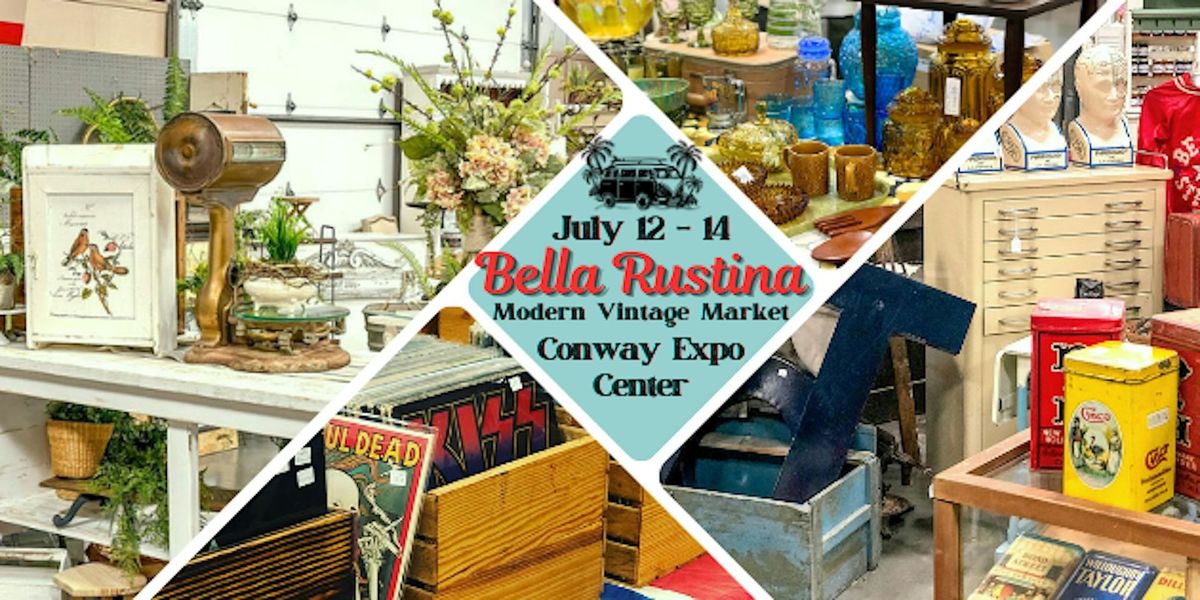 July 12-14 Conway Bella Rustina Modern Vintage Market