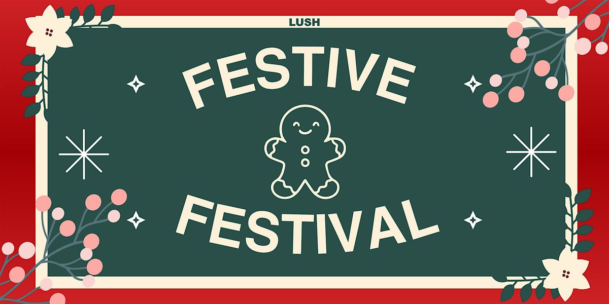Festive Festival - LUSH Liverpool