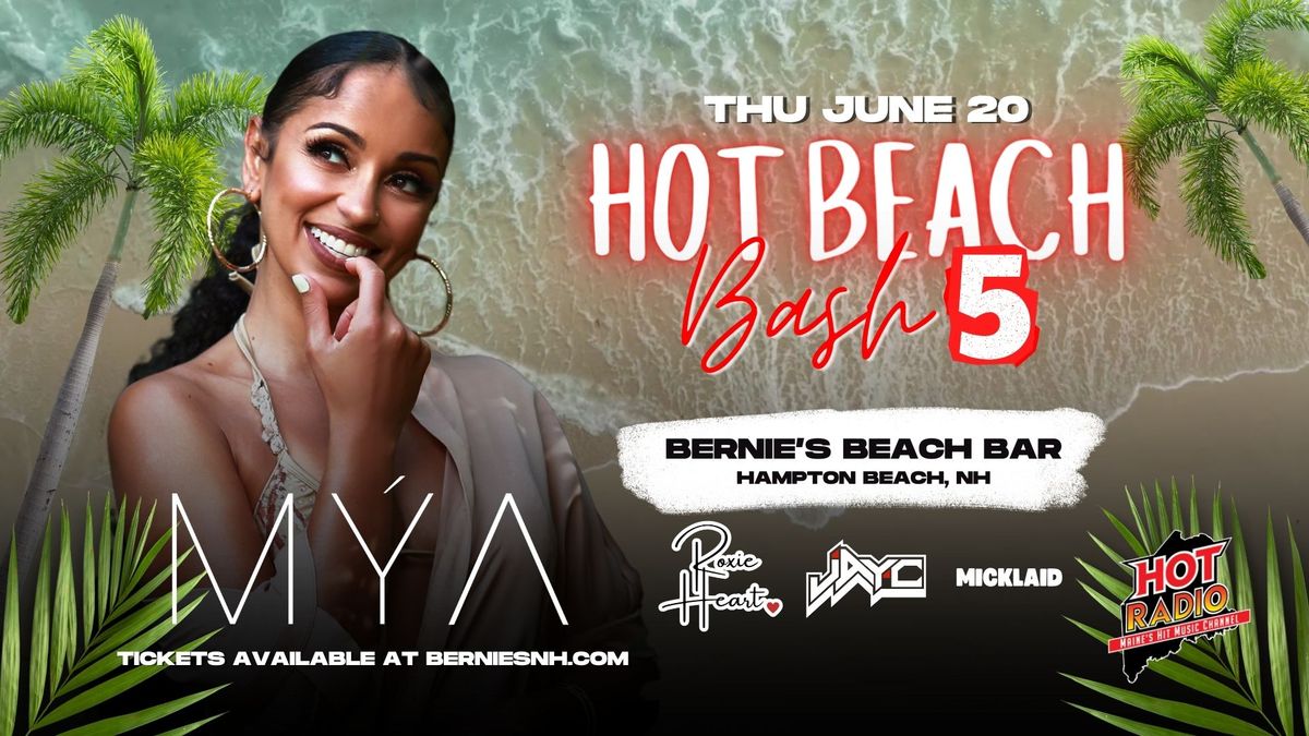 Hot Radio Maine presents: Hot Beach Bash 5 ft. Mya