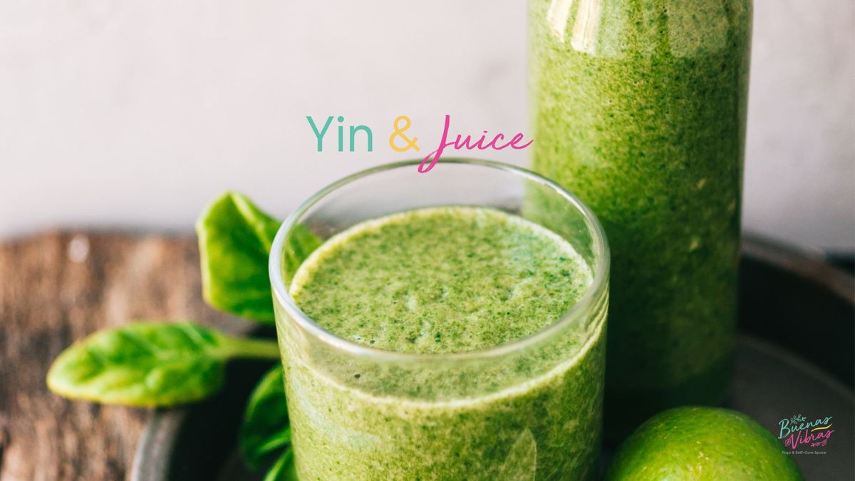 Yoga & Libations: Yin & Juice