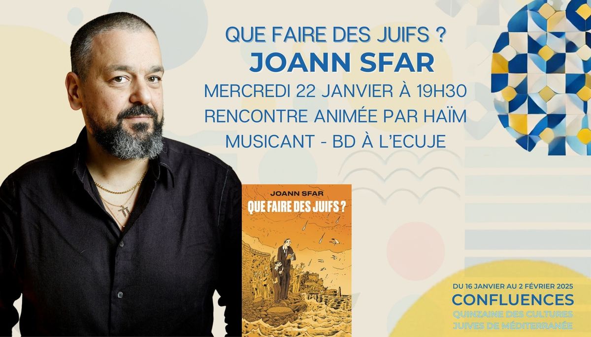 Confluences 2025 - Rencontre avec Joann Sfar, anim\u00e9e par Ha\u00efm Musicant \u2013 BD \u00e0 l\u2019ECUJE