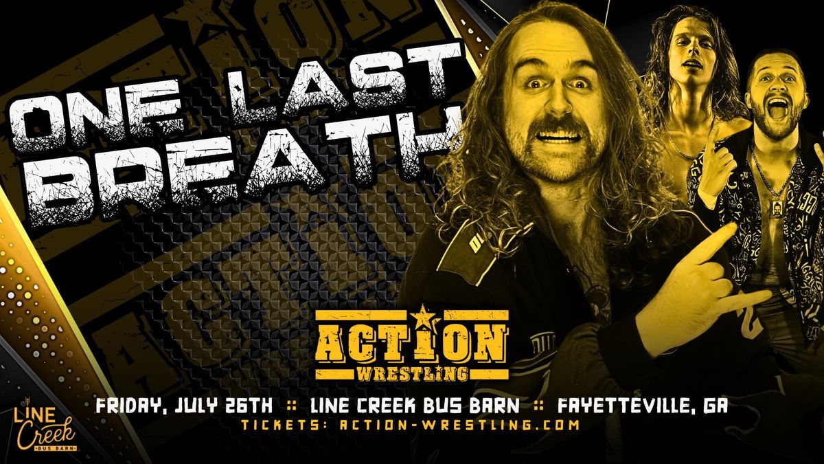 ACTION Wrestling - ONE LAST BREATH