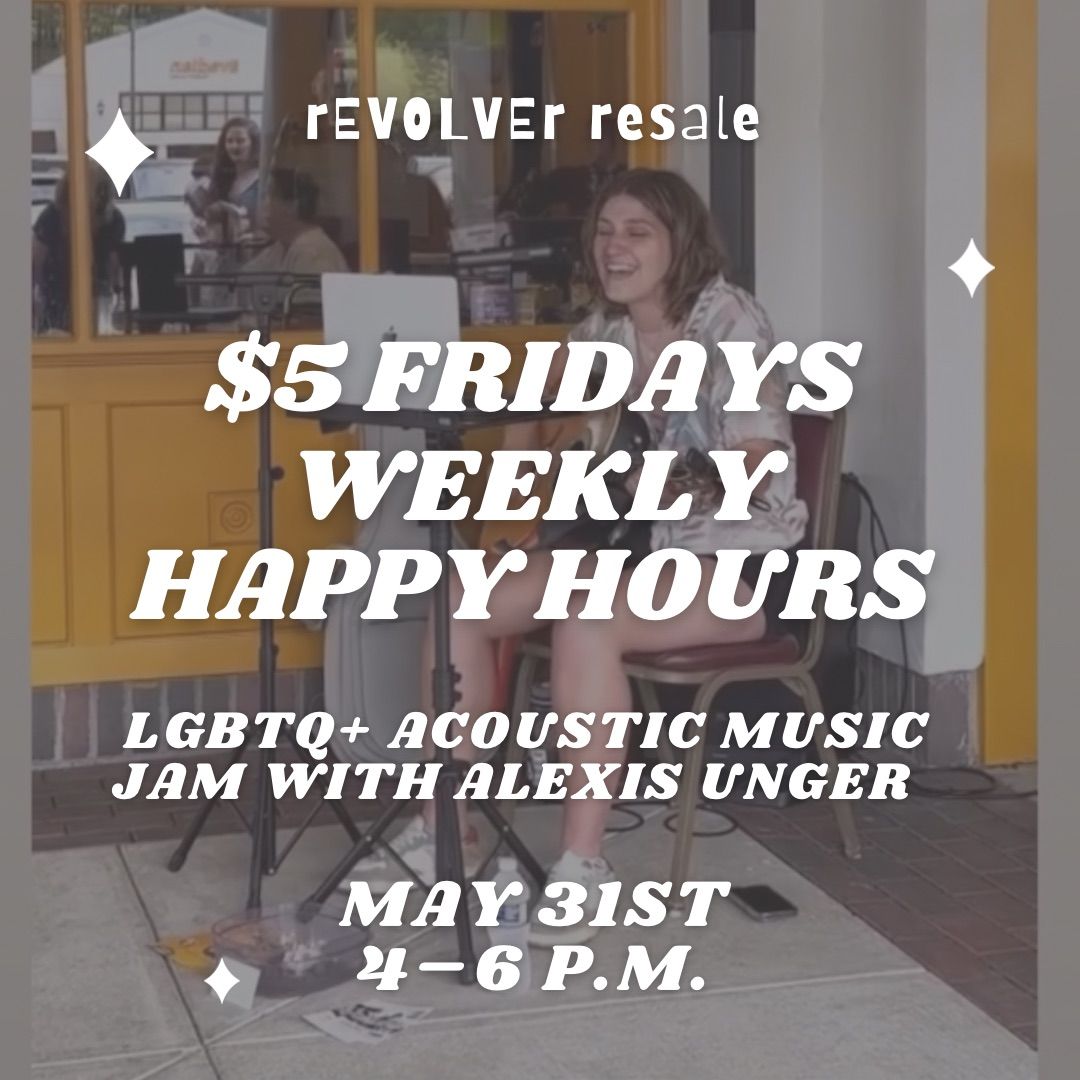 rEVOLVEr resale $5 Fridays weekly happy hour\u2014LGBTQ+ acoustic music jam with Alexis Unger