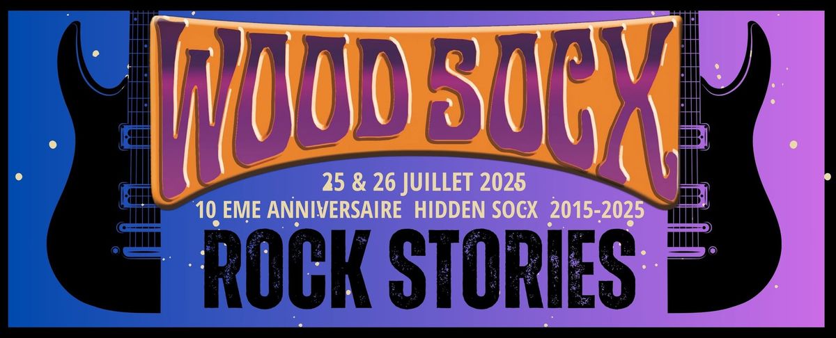 WOODSOCX Festival 2025 - Rock Stories - 10\u00e8me Anniversaire HIDDEN SOCX 