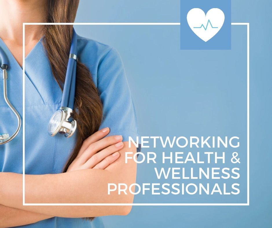 Networking for Health & Wellness Professionals 