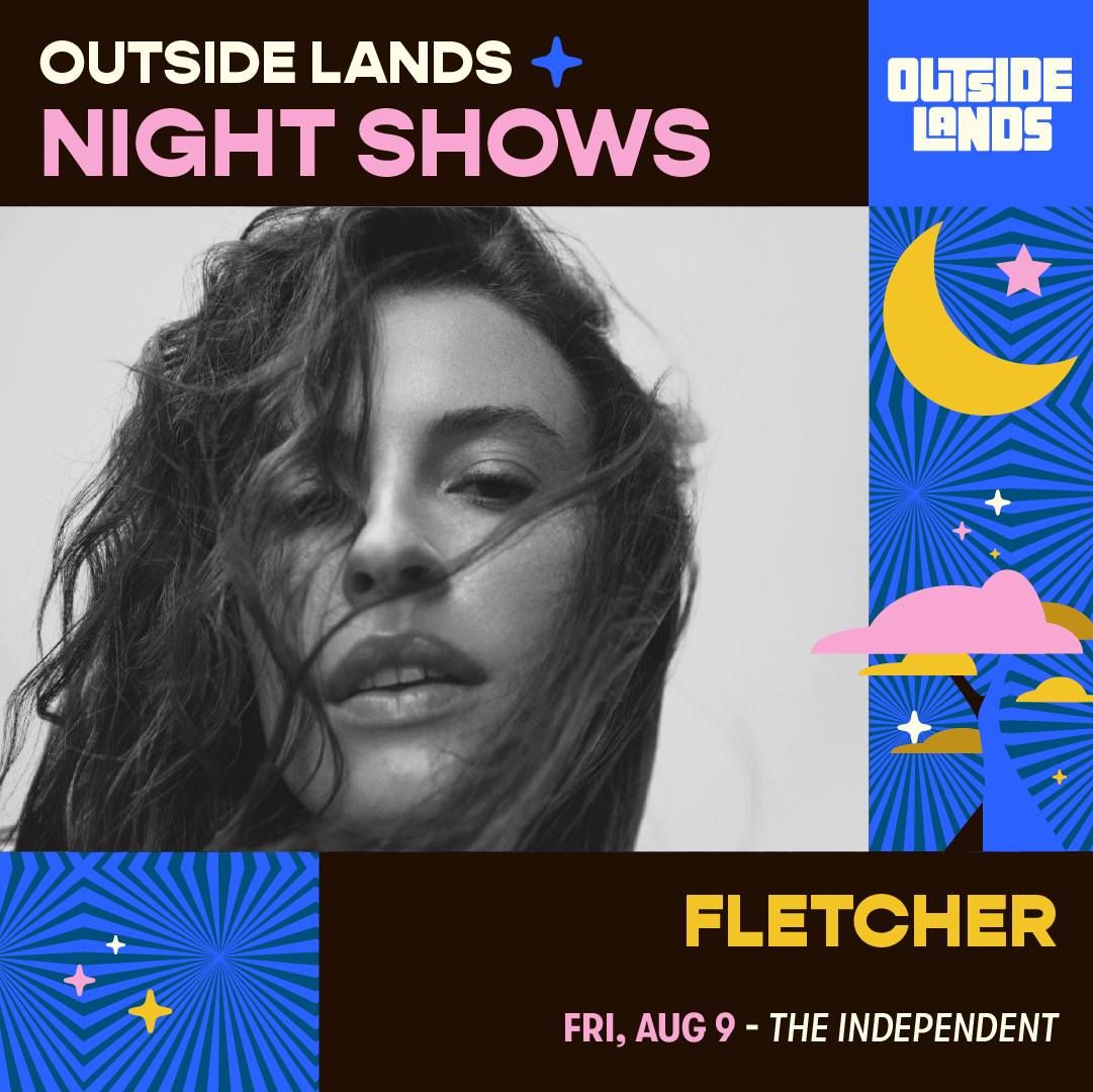 FLETCHER at The Independent - Outside Lands Night Show