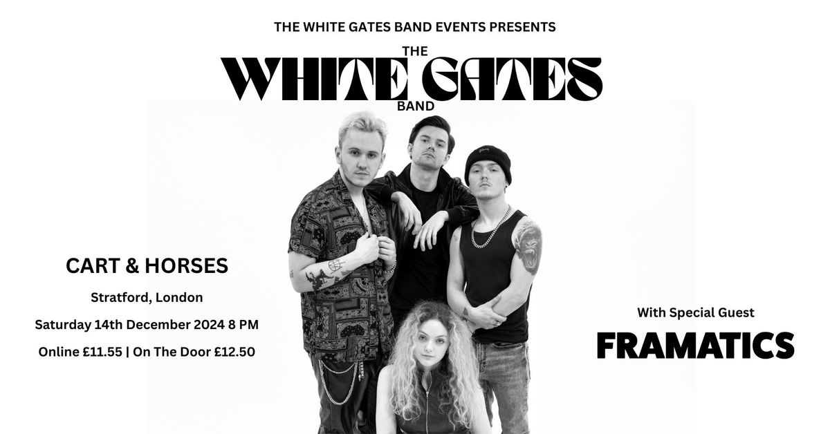 The White Gates Band With Special Guests Framatics @ The Cart And Horses, Stratford, London.